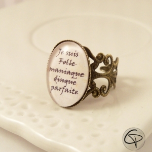 Bague Je suis folle maniaque dingue parfaite